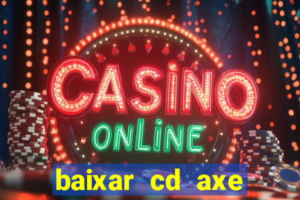 baixar cd axe bahia 2000 gratis