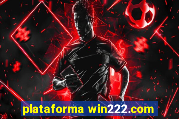 plataforma win222.com