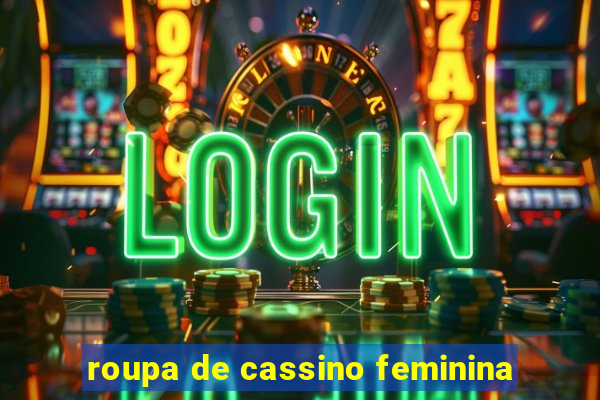 roupa de cassino feminina