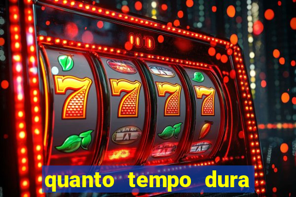 quanto tempo dura o efeito do mel do amor