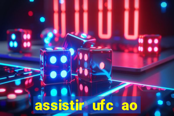 assistir ufc ao vivo futemax