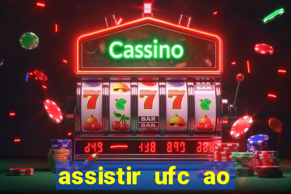 assistir ufc ao vivo futemax