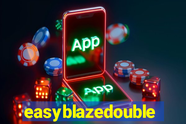 easyblazedouble