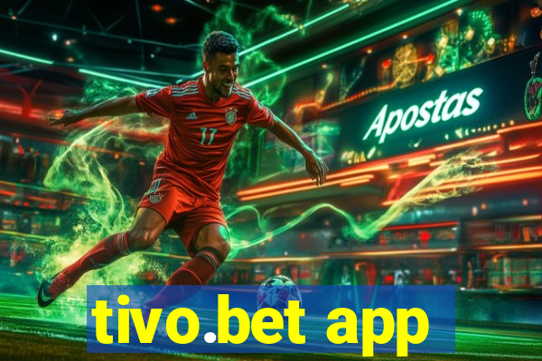 tivo.bet app