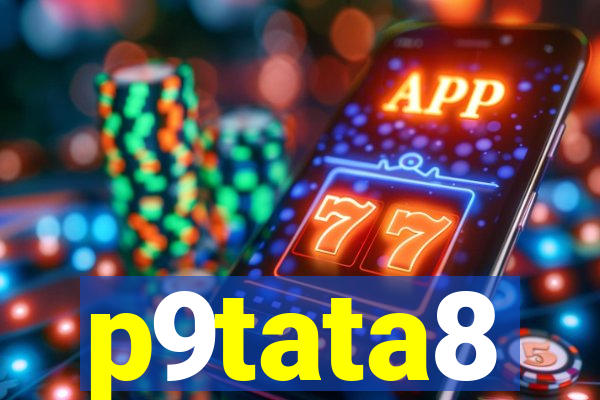 p9tata8