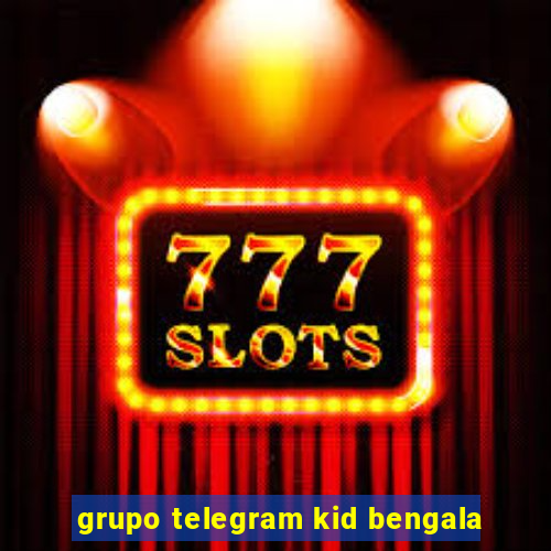 grupo telegram kid bengala