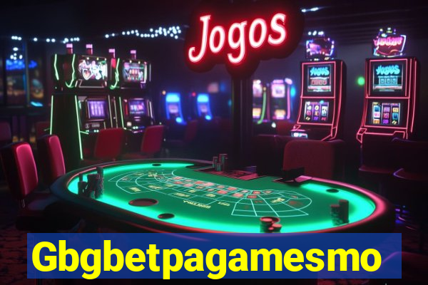 Gbgbetpagamesmo