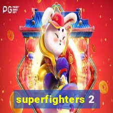 superfighters 2