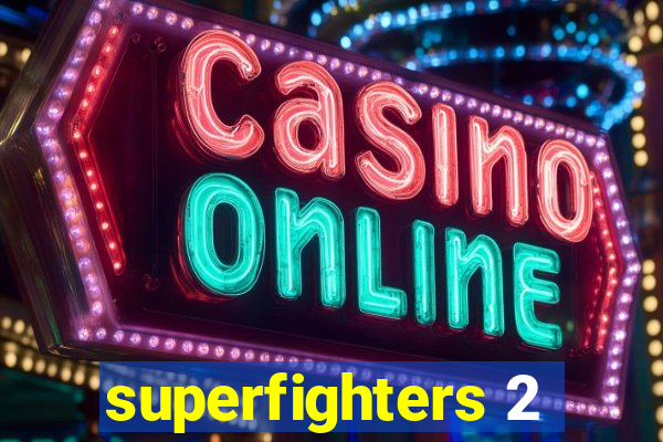 superfighters 2