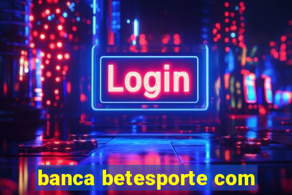 banca betesporte com