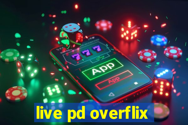 live pd overflix