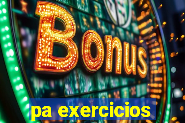 pa exercicios