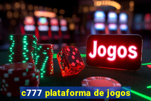 c777 plataforma de jogos