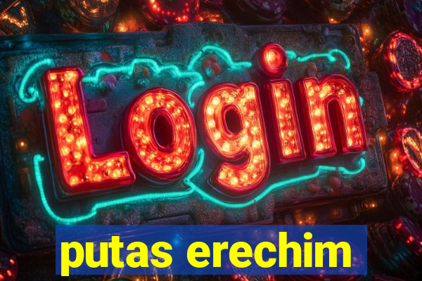 putas erechim