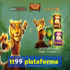 tt99 plataforma