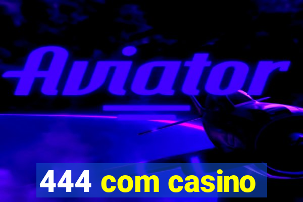 444 com casino