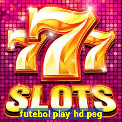 futebol play hd psg