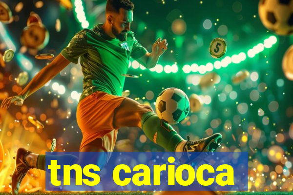 tns carioca
