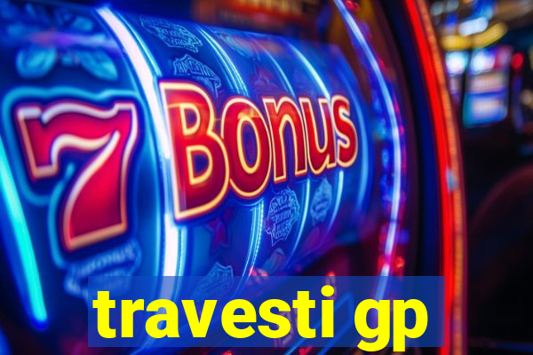 travesti gp