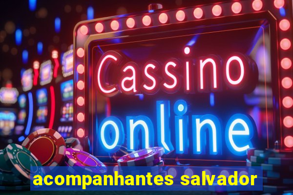acompanhantes salvador