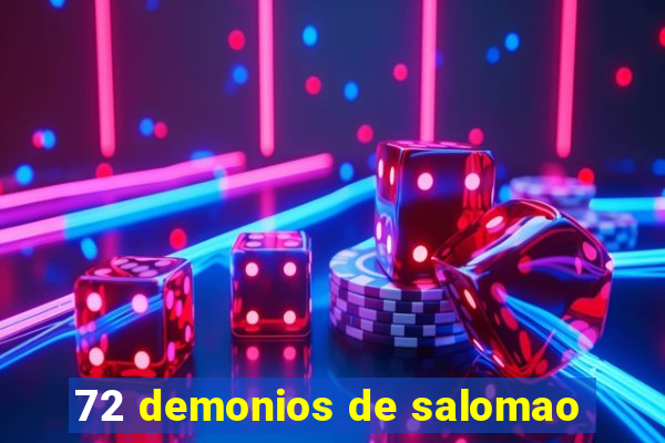 72 demonios de salomao