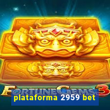 plataforma 2959 bet