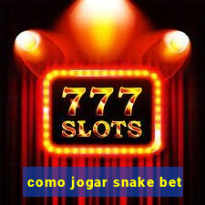 como jogar snake bet