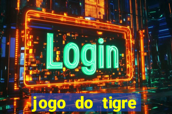 jogo do tigre ganha dinheiro mesmo