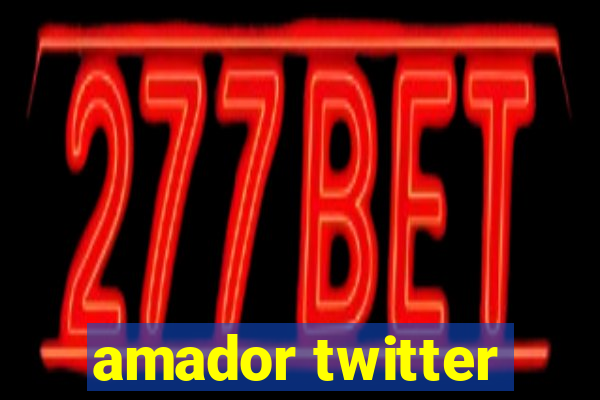 amador twitter