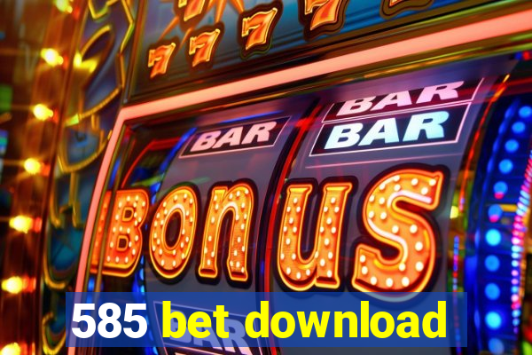 585 bet download