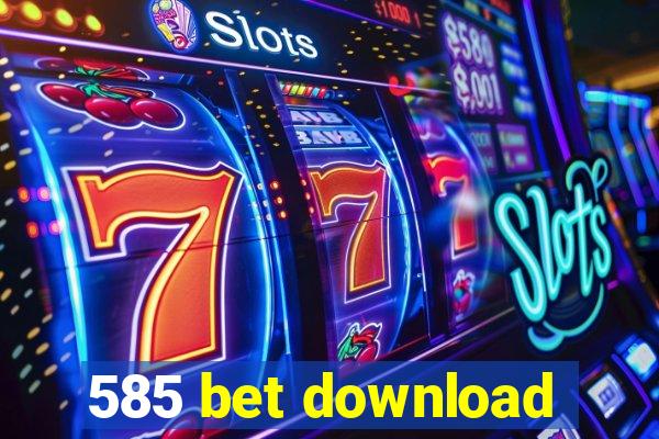 585 bet download