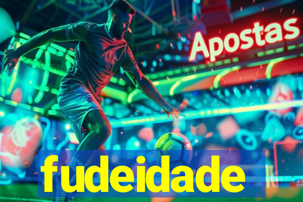 fudeidade