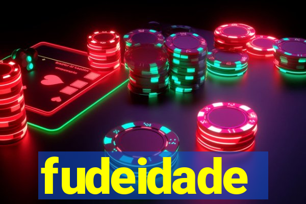 fudeidade