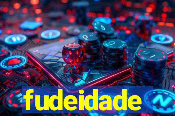 fudeidade
