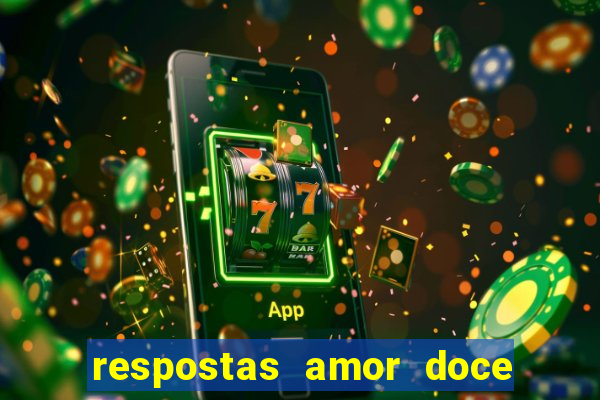 respostas amor doce ep 7