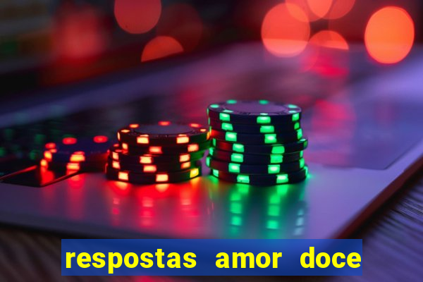 respostas amor doce ep 7