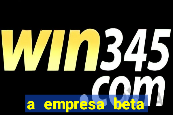 a empresa beta finalizou dezembro com 20 unidades