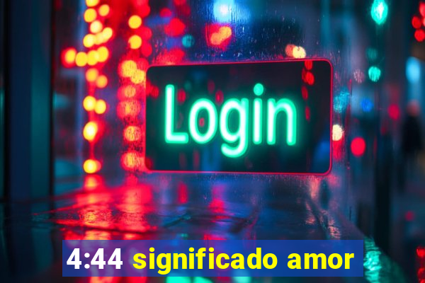 4:44 significado amor