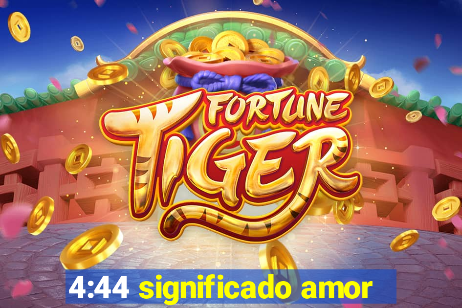 4:44 significado amor