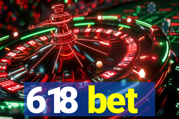 618 bet