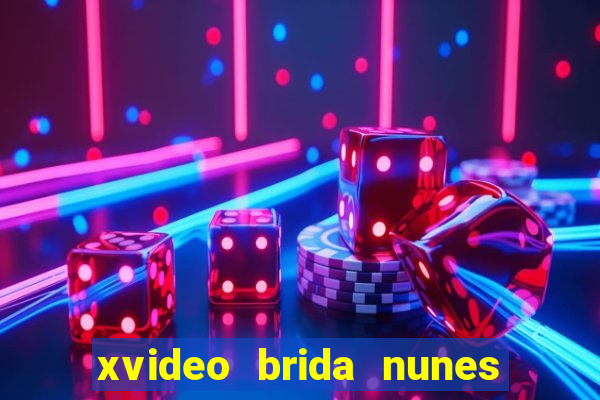 xvideo brida nunes e kid