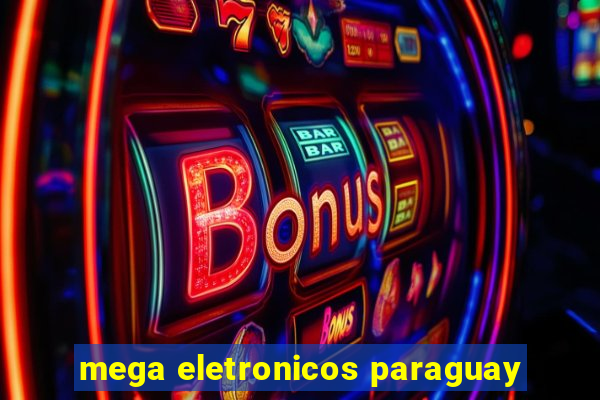 mega eletronicos paraguay