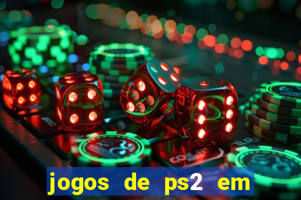 jogos de ps2 em formato iso