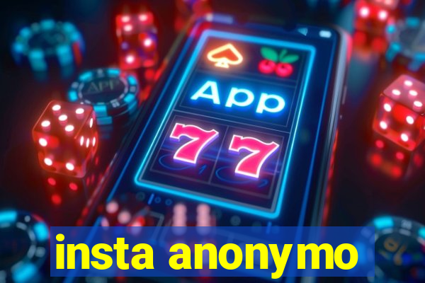insta anonymo