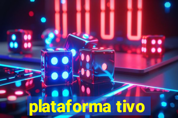 plataforma tivo