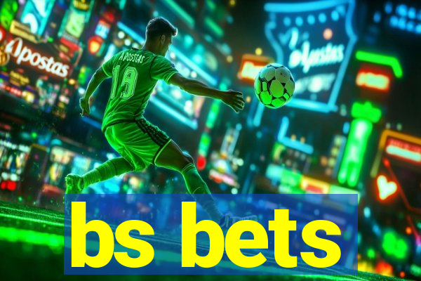 bs bets