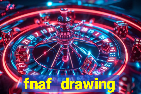 fnaf drawing cartoons 2