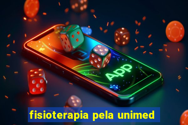 fisioterapia pela unimed