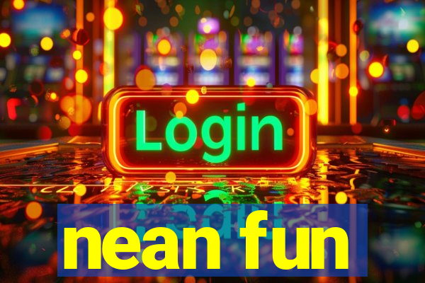 nean fun