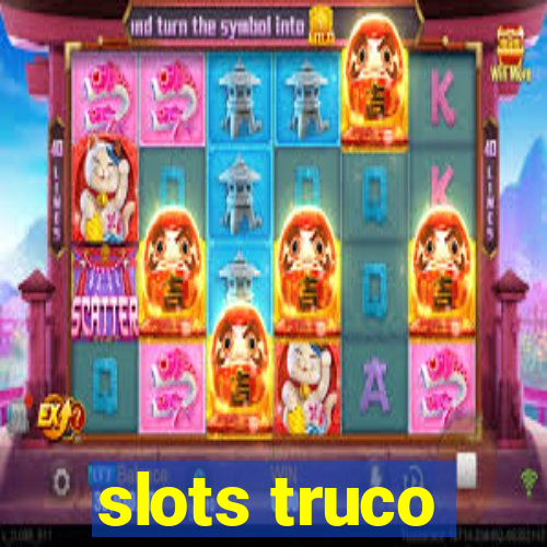 slots truco